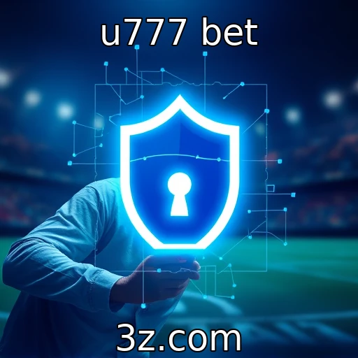 u777 bet Descubra como a segurança digital transforma as apostas online